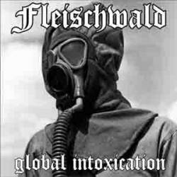 Fleischwald : Global Intoxication